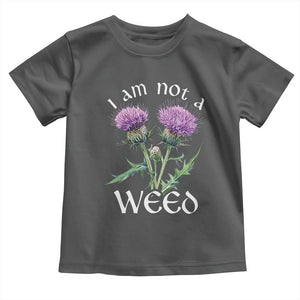 Funny Scottish Thistle I Am Not A Weed Toddler T Shirt TS11 Dark Heather Print Your Wear