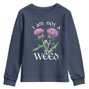 Funny Scottish Thistle I Am Not A Weed Youth Sweatshirt TS11 Navy Print Your Wear