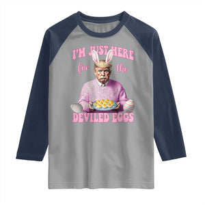 Funny Easter Day Trump Raglan Shirt I'm Just Here For The Deviled Eggs Bunny Ears TS11 Sport Gray Navy Print Your Wear