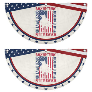 Funny Back Up Terry Put It In Reverse Patriotic Fan Flag Oh Lawd Jesus What Is You Doin