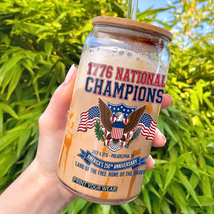 1776 National Champions 250th Anniversary USA Glass Can Land Of The Free Home Of The Brave TS11 Black Print Your Wear