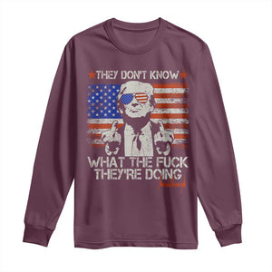Funny Trump They Don't Know What The Fuck They're Doing Long Sleeve Shirt Vintage American Flag TS11 Maroon Print Your Wear