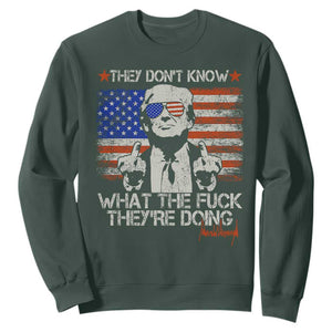 Funny Trump They Don't Know What The Fuck They're Doing Sweatshirt Vintage American Flag TS11 Dark Forest Green Print Your Wear