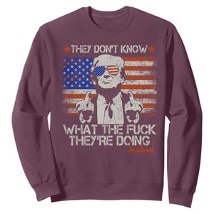 Funny Trump They Don't Know What The Fuck They're Doing Sweatshirt Vintage American Flag TS11 Maroon Print Your Wear