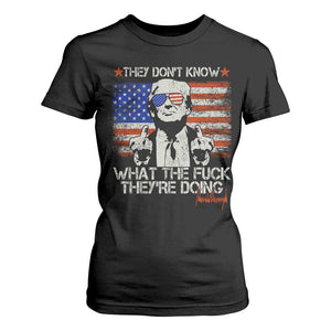 Funny Trump They Don't Know What The Fuck They're Doing T Shirt For Women Vintage American Flag TS11 Black Print Your Wear