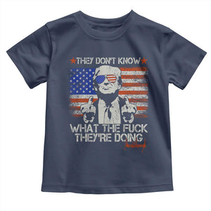 Funny Trump They Don't Know What The Fuck They're Doing Toddler T Shirt Vintage American Flag TS11 Navy Print Your Wear