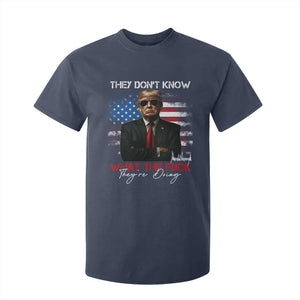 Funny Trump They Don't Know What The Fuck They're Doing T Shirt For Kid American Flag TS11 Navy Print Your Wear