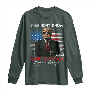 Funny Trump They Don't Know What The Fuck They're Doing Long Sleeve Shirt American Flag TS11 Dark Forest Green Print Your Wear