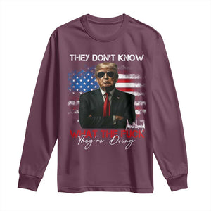 Funny Trump They Don't Know What The Fuck They're Doing Long Sleeve Shirt American Flag TS11 Maroon Print Your Wear