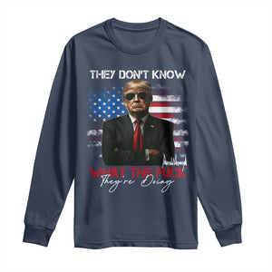 Funny Trump They Don't Know What The Fuck They're Doing Long Sleeve Shirt American Flag TS11 Navy Print Your Wear