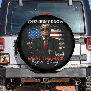 Funny Trump They Don't Know What The Fuck They're Doing Spare Tire Cover American Flag TS11 No hole Black Print Your Wear