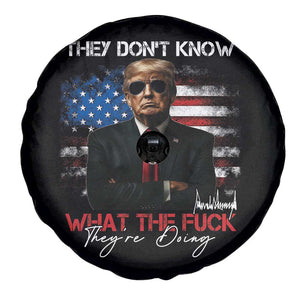 Funny Trump They Don't Know What The Fuck They're Doing Spare Tire Cover American Flag TS11 Print Your Wear