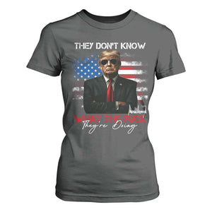 Funny Trump They Don't Know What The Fuck They're Doing T Shirt For Women American Flag TS11 Dark Heather Print Your Wear