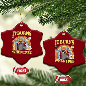 Funny It Burns When I Pee Ceramic Ornament Sarcastic Burning Racoon Meme TS11 Print Your Wear