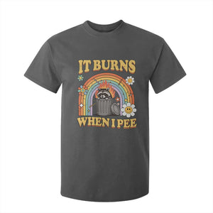 Funny It Burns When I Pee T Shirt For Kid Sarcastic Burning Racoon Meme TS11 Dark Heather Print Your Wear