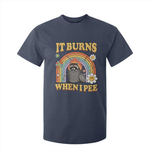 Funny It Burns When I Pee T Shirt For Kid Sarcastic Burning Racoon Meme TS11 Navy Print Your Wear