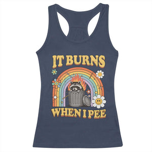 Funny It Burns When I Pee Racerback Tank Top Sarcastic Burning Racoon Meme TS11 Navy Print Your Wear
