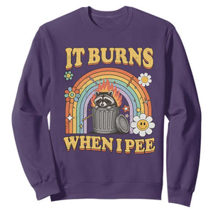 Funny It Burns When I Pee Sweatshirt Sarcastic Burning Racoon Meme TS11 Purple Print Your Wear