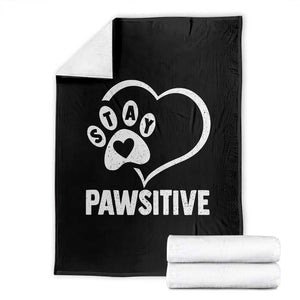 Funny Stay Pawsitive Throw Blanket Cat Dog Lover Positive Vibes TS11 Black Print Your Wear