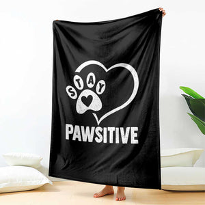 Funny Stay Pawsitive Throw Blanket Cat Dog Lover Positive Vibes TS11 Print Your Wear