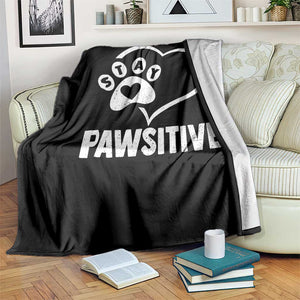 Funny Stay Pawsitive Throw Blanket Cat Dog Lover Positive Vibes TS11 Print Your Wear