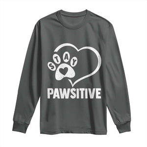 Funny Stay Pawsitive Long Sleeve Shirt Cat Dog Lover Positive Vibes TS11 Dark Heather Print Your Wear
