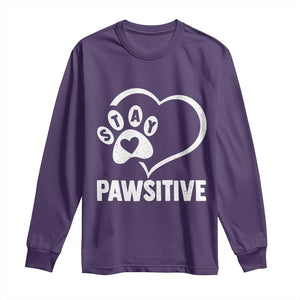 Funny Stay Pawsitive Long Sleeve Shirt Cat Dog Lover Positive Vibes TS11 Purple Print Your Wear