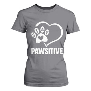 Funny Stay Pawsitive T Shirt For Women Cat Dog Lover Positive Vibes TS11 Charcoal Print Your Wear