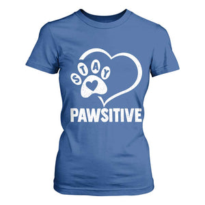 Funny Stay Pawsitive T Shirt For Women Cat Dog Lover Positive Vibes TS11 Royal Blue Print Your Wear