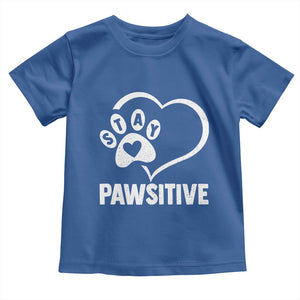 Funny Stay Pawsitive Toddler T Shirt Cat Dog Lover Positive Vibes TS11 Royal Blue Print Your Wear
