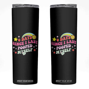Funny 0 Days Since I Last Pooped Myself Skinny Tumbler Joke Meme Gag TS11 Black Print Your Wear