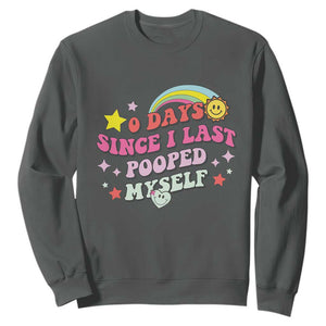 Funny 0 Days Since I Last Pooped Myself Sweatshirt Joke Meme Gag TS11 Dark Heather Print Your Wear