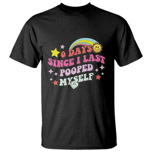 Funny 0 Days Since I Last Pooped Myself T Shirt Joke Meme Gag TS11 Black Print Your Wear