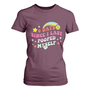 Funny 0 Days Since I Last Pooped Myself T Shirt For Women Joke Meme Gag TS11 Maroon Print Your Wear