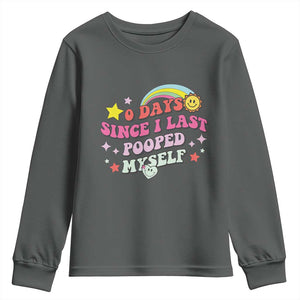 Funny 0 Days Since I Last Pooped Myself Youth Sweatshirt Joke Meme Gag TS11 Dark Heather Print Your Wear
