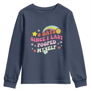 Funny 0 Days Since I Last Pooped Myself Youth Sweatshirt Joke Meme Gag TS11 Navy Print Your Wear