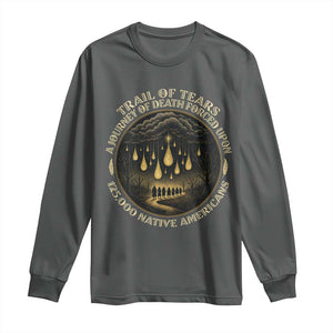 Trail Of Tears A Journey Of Death Forced Upon 125000 Native Americans Long Sleeve Shirt TS11 Dark Heather Print Your Wear