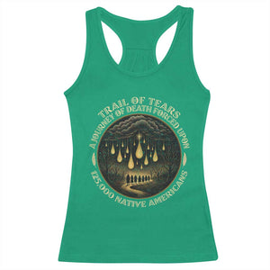 Trail Of Tears A Journey Of Death Forced Upon 125000 Native Americans Racerback Tank Top TS11 Irish Green Print Your Wear