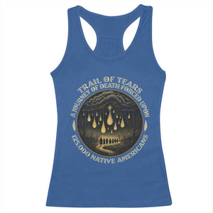 Trail Of Tears A Journey Of Death Forced Upon 125000 Native Americans Racerback Tank Top TS11 Royal Blue Print Your Wear