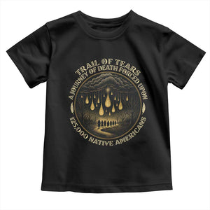 Trail Of Tears A Journey Of Death Forced Upon 125000 Native Americans Toddler T Shirt TS11 Black Print Your Wear