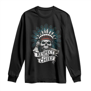 Native American Respect The Chief Long Sleeve Shirt Indian Tribal Skull Headdress TS11 Black Print Your Wear