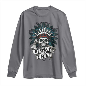Native American Respect The Chief Long Sleeve Shirt Indian Tribal Skull Headdress TS11 Charcoal Print Your Wear