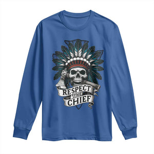 Native American Respect The Chief Long Sleeve Shirt Indian Tribal Skull Headdress TS11 Royal Blue Print Your Wear