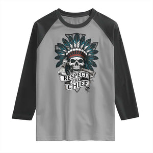 Native American Respect The Chief Raglan Shirt Indian Tribal Skull Headdress TS11 Sport Gray Black Print Your Wear