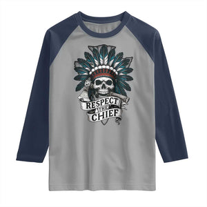 Native American Respect The Chief Raglan Shirt Indian Tribal Skull Headdress TS11 Sport Gray Navy Print Your Wear