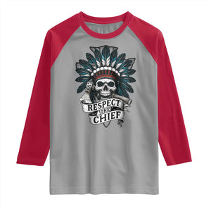 Native American Respect The Chief Raglan Shirt Indian Tribal Skull Headdress TS11 Sport Gray Red Print Your Wear