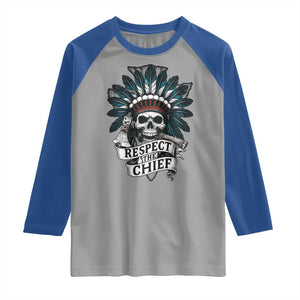 Native American Respect The Chief Raglan Shirt Indian Tribal Skull Headdress TS11 Sport Gray Royal Print Your Wear