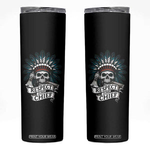 Native American Respect The Chief Skinny Tumbler Indian Tribal Skull Headdress TS11 Black Print Your Wear