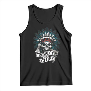 Native American Respect The Chief Tank Top Indian Tribal Skull Headdress TS11 Black Print Your Wear