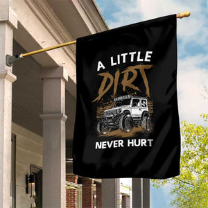 Funny Off Road Car Garden Flag A Little Dirt Never Hurt Mudder Trail TS11 Print Your Wear